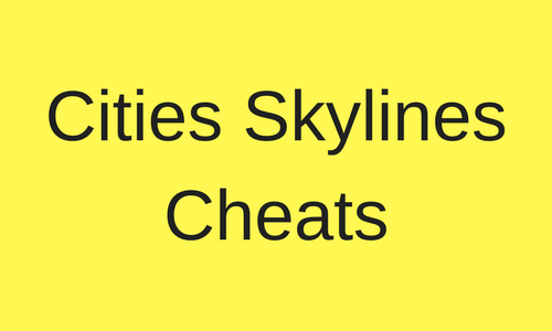 Cities Skylines Cheats